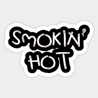 SMOKIN' HOT T-SHIRT Sticker